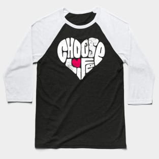 choose life Baseball T-Shirt